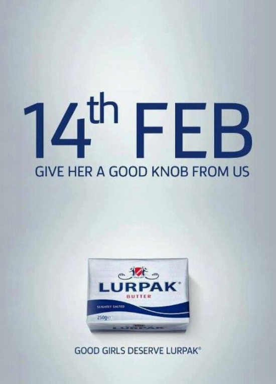 14th Feb Give her a good knob from us