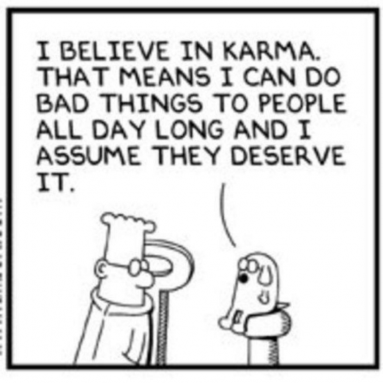 I believe in karma