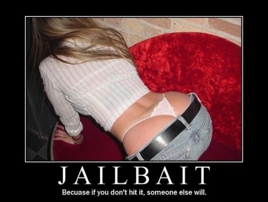 Jailbait Because if you dont hit it2