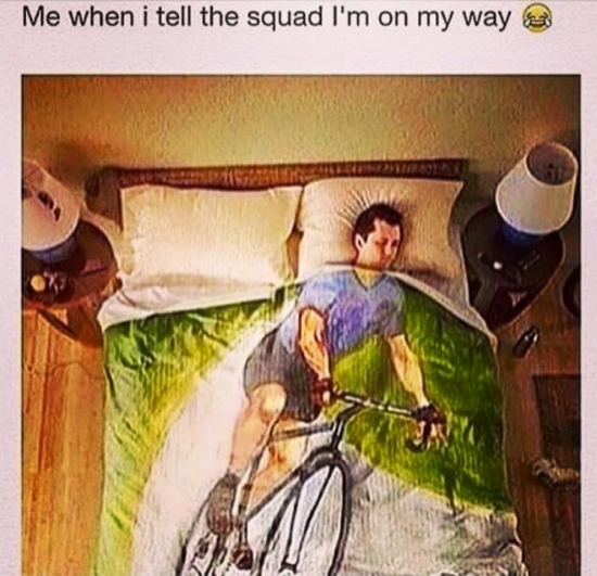 Me when I tell my squad Im on my way