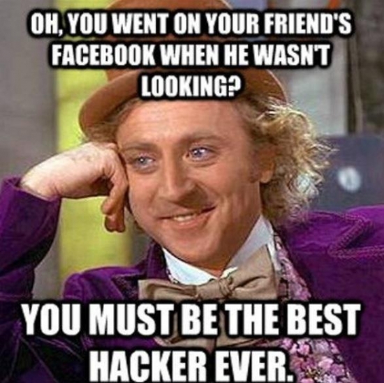 Ohh you went on your friends Facebook when he wasnt looking