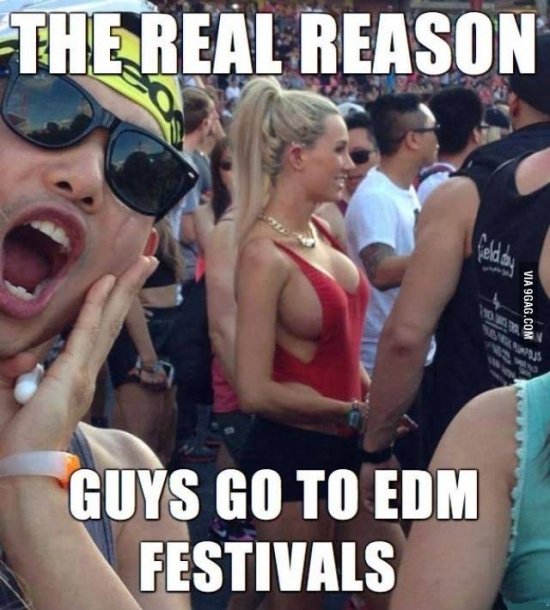 The real reason guys go to the EDM Festivals