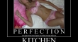 Perfection Get back in the kitchen2