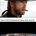 Clint sees the world