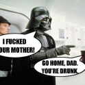 Darth Vader I fucked your mother