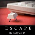 Escape He Finally Did It