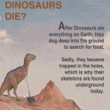 How did the Diniosaurs die Seems Legit