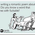 I am writing a romantic poem about you