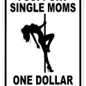 I support single mums..