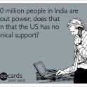 If 620 million people in India are without power...