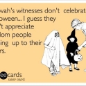 Jehovahs Witnesses dont celebrate Halloween