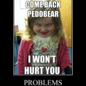 Problems Pedobear has them2