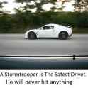 Stormtrooper is the safest driver