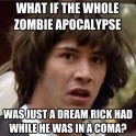 What if the Walking Dead is just Rick dreaming