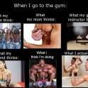 When I go to the GYM