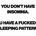 You Dont Have Insomnia