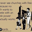 You never see churches with free wifi