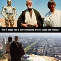 Youll never find a more wretched hive of scum and villainy