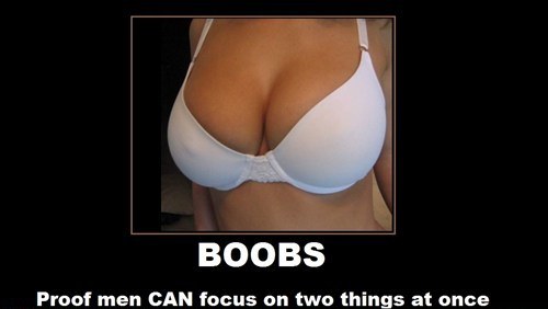 Boobs Proof Men Can focus on two things at once
