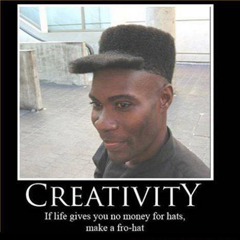 Creativity If life gives you no money for hats