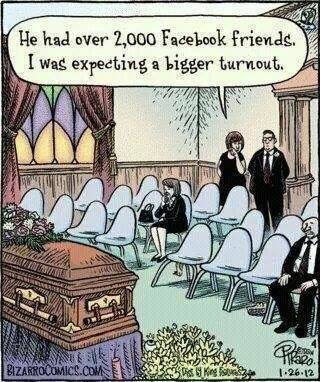 He had over 2000 friends on Facebook