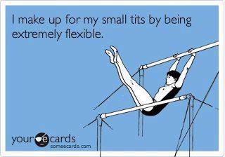 I make up for my small tits by being extremely flexible