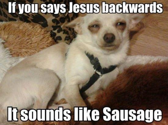If you say Jesus backwards