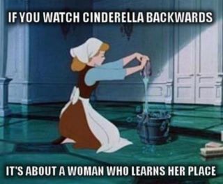 If you watch Cinderella backwards