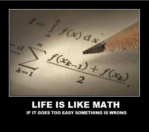 Life is like math