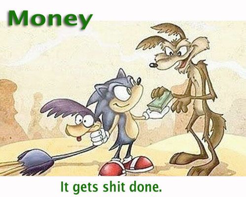 Money Its Gets Shit Done