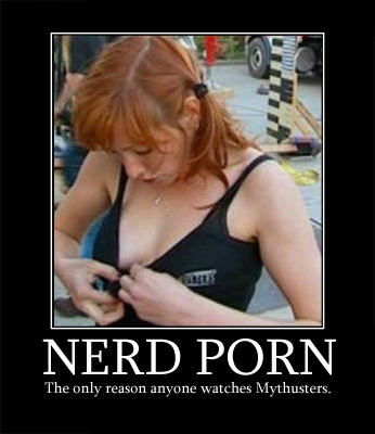 Nerd porn Its why we watch Mytbusters