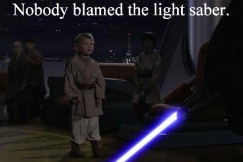 Nobody blamed the light saber
