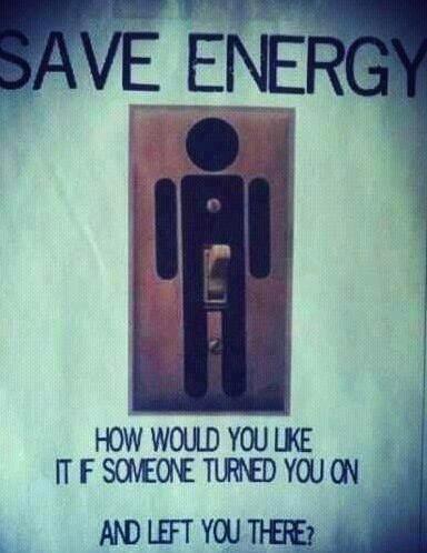 Save energy dont leave things turned on