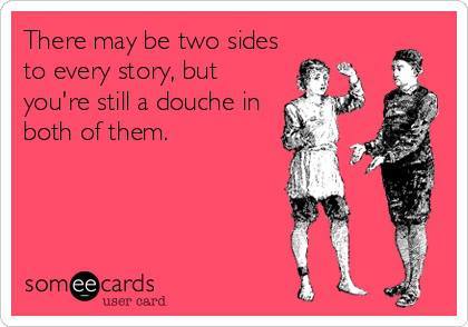 There are two sides to every story