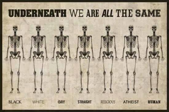 Underneath we are all the same