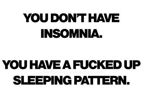 You Dont Have Insomnia