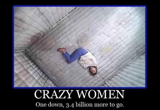 Crazy women....