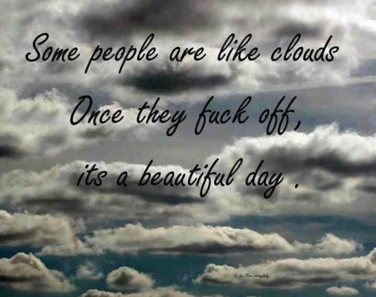 Some people are like clouds