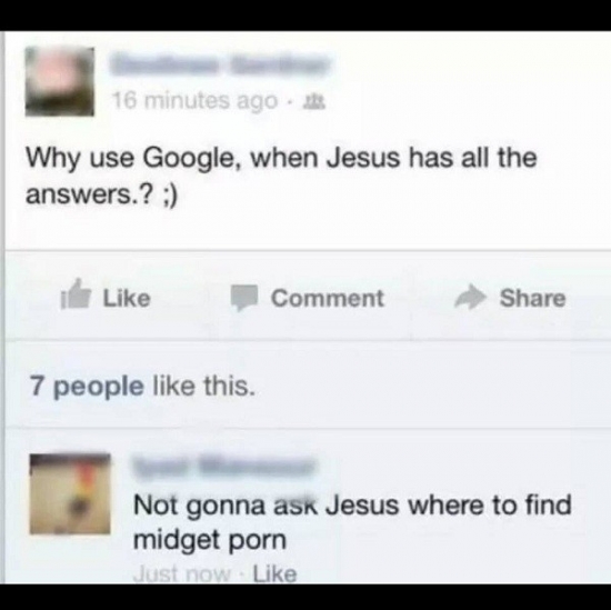 Why ask google when Jesus has all the answers
