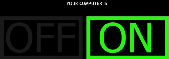 Your Computer Is ON