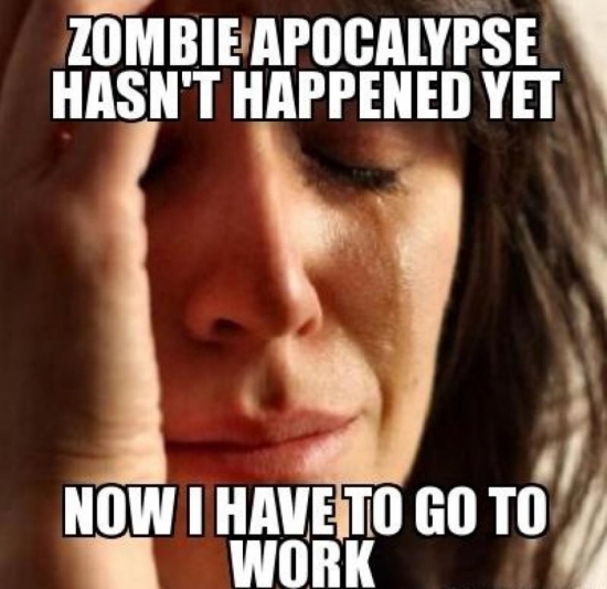 Zombie apocalypse hasnt happened yet