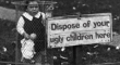 Dispose of your ugly children here