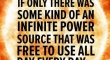 If only there was some kind of an infinite power source