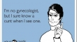 Im no gynecologist