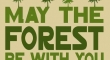May the forest be with you