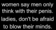 Men only think with their penis