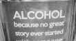 start with alcohol
