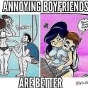 Annoying boyfriends are better