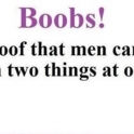 Boobs The proof that men can focus on two things at once