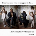 Everyone Sees What You Appear To Be